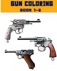 Gun Coloring Book - Coloring Book, Gun Coloring Book, Adult Coloring Book 1- 2