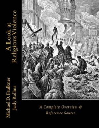 A Look at Religious Violence - A Complete Overview & Reference Source