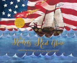 The Rocket's Red Glare: Celebrating the History of the Star Spangled Banner