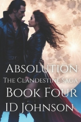 Absolution - The Clandestine Saga Book 4