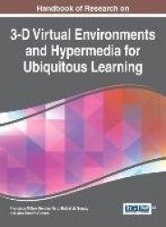 Handbook of Research on 3-D Virtual Environments and Hypermedia for Ubiquitous Learning