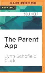 The Parent App: Understanding Families in the Digital Age