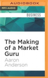 The Making of a Market Guru: Forbes Presents 25 Years of Ken Fisher