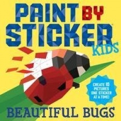 Paint by Sticker Kids: Beautiful Bugs - Create 10 Pictures One Sticker at a Time! (Kids Activity Book, Sticker Art, No Mess Acti
