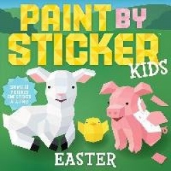 Paint by Sticker Kids: Easter - Create 10 Pictures One Sticker at a Time!