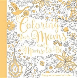 Coloring for Moms and Moms-To-Be