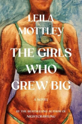 The Girls Who Grew Big - A Novel