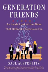 Generation Friends - An Inside Look at the Show That Defined a Television Era