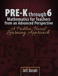 Pre-K through 6 Mathematics for Teachers from an Advanced Perspective: A Problem Based Learning Approach