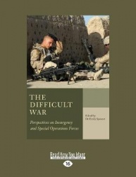 The Difficult War - Perspectives on Insurgency and Special Operations Forces