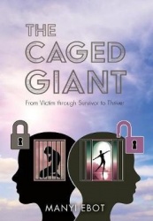 The Caged Giant - From Victim through Survivor to Thriver
