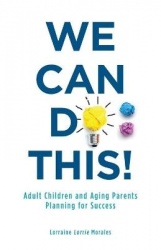 We Can Do This! - Adult Children and Aging Parents Planning for Success