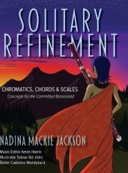 Solitary Refinement - Chromatics, Chords & Scales - Concepts for the Committed Bassoonist (updated with fingering chart)