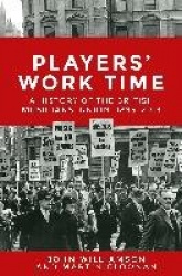 Players' work time - A history of the British Musicians' Union, 1893–2013