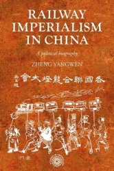 Railway imperialism in China - A political biography
