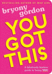 You Got This - A fabulously fearless guide to being YOU