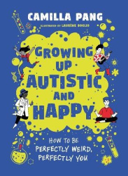 A Perfectly Weird Guide to Being Perfectly You - Growing Up Autistic and Happy