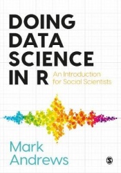 Doing Data Science in R - An Introduction for Social Scientists