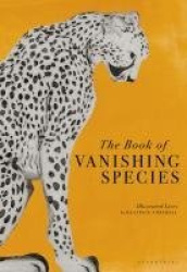 The Book of Vanishing Species - Illustrated Lives