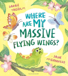 Where Are My Massive Flying Wings? - A soaringly funny picture book for little nature lovers!