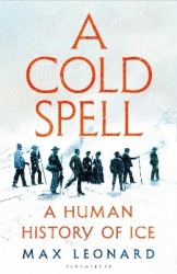 A Cold Spell - A Human History of Ice