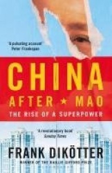 China After Mao - The Rise of a Superpower
