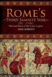 Rome's Third Samnite War, 298-290 BC - The Last Stand of the Linen Legion