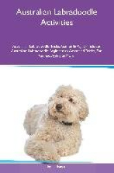 Australian Labradoodle Activities Australian Labradoodle Tricks, Games&Agility Includes: Australian Labradoodle Beginner to Adva