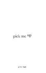 Pick Me Up: A Collection of Poems Designed to Uplift