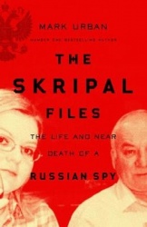 The Skripal Files - Putin, Poison and the New Spy War