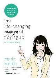 The Life-Changing Manga of Tidying Up - A Magical Story to Spark Joy in Life, Work and Love