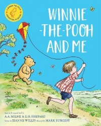 Winnie-the-Pooh and Me - A Winnie-the-Pooh adventure in rhyme, featuring A.A Milne's and E.H Shepard's beloved characters
