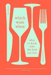 Which Wine When - What to drink with the food you love