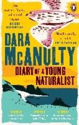 Diary of a Young Naturalist - WINNER OF THE WAINWRIGHT PRIZE FOR NATURE WRITING 2020