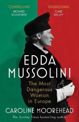 Edda Mussolini - The Most Dangerous Woman in Europe