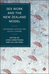 Sex Work and the New Zealand Model - Decriminalisation and Social Change