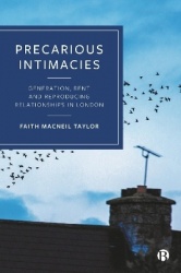 Precarious Intimacies - Generation, Rent and Reproducing Relationships in London