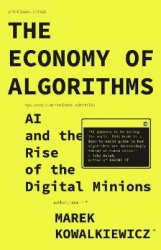 The Economy of Algorithms - AI and the Rise of the Digital Minions