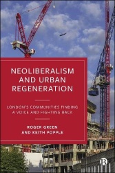 Neoliberalism and Urban Regeneration - London's Communities Finding a Voice and Fighting Back