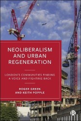 Neoliberalism and Urban Regeneration - London's Communities Finding a Voice and Fighting Back
