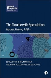 The Trouble with Speculation - Natures, Futures, Politics