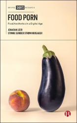 Food Porn - Food Aesthetics in a Digital Age