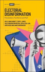 Electoral Disinformation - Policy Makers, Practitioners and Platforms