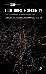 Ecologies of Security - Everyday Disorder in a Climate Changed World