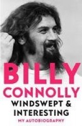 Windswept & Interesting - My Autobiography