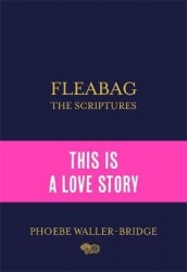 Fleabag: The Scriptures - The Sunday Times Bestseller
