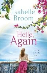 Hello, Again - A sweeping romance that will warm your heart. From the bestselling author of The House of Hidden Letters
