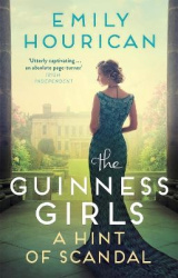 The Guinness Girls:  A Hint of Scandal - A dazzling and page-turning historical novel about the real-life Guinness sisters