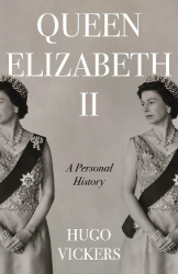 Queen Elizabeth II - The remarkable life of our nation's most beloved monarch captured by 'the most knowledgeable royal biograph