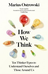 How We Think - Ten Thinker-Types to Understand Ourselves and Those Around Us